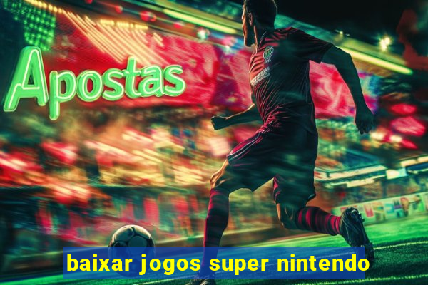 baixar jogos super nintendo